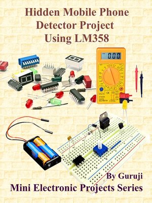 cover image of Hidden Mobile Phone Detector Project Using LM358